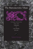 Cover image for The Bureaucratic Muse: Thomas Hoccleve and the Literature of Late Medieval England By Ethan Knapp